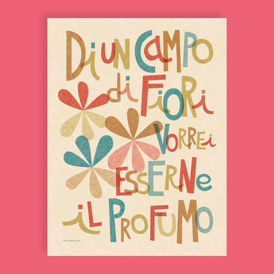 Stampa - Di un campo di fiori vorrei esserne il profumo